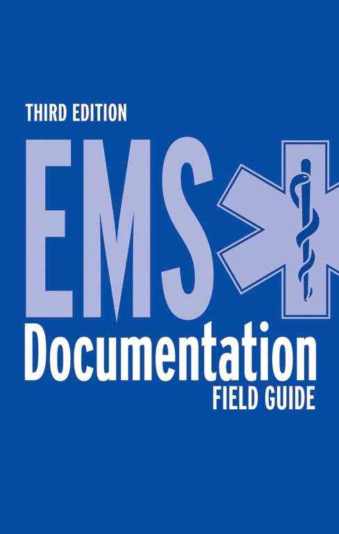 EMS Documentation Field Guide, Third Edition PSG_EMS_9780763785413